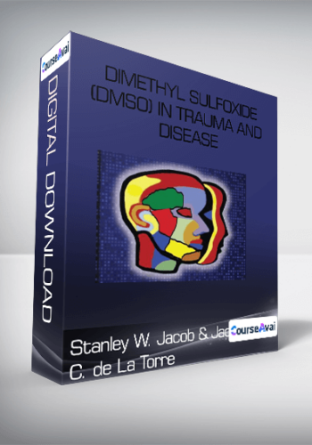 Stanley W. Jacob & Jack C. de La Torre - Dimethyl Sulfoxide (DMSO) in Trauma and Disease
