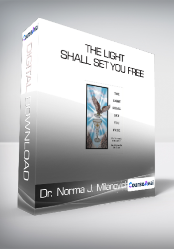 Dr. Norma J. Milanovich And Dr. Shirley McCune – The Light Shall Set You Free