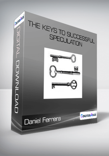 Daniel Ferrera - The Keys to Successful Speculation