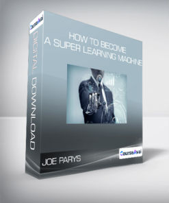 Joe Parys - How To Become A Super Learning Machine