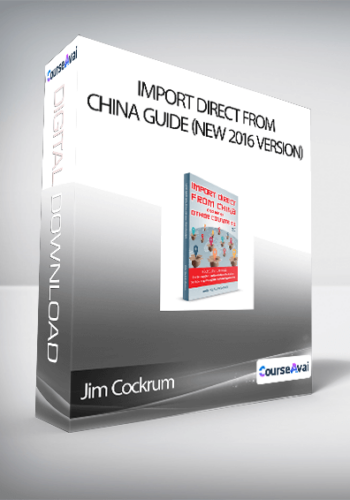 Jim Cockrum - Import Direct From China Guide (New 2016 Version)