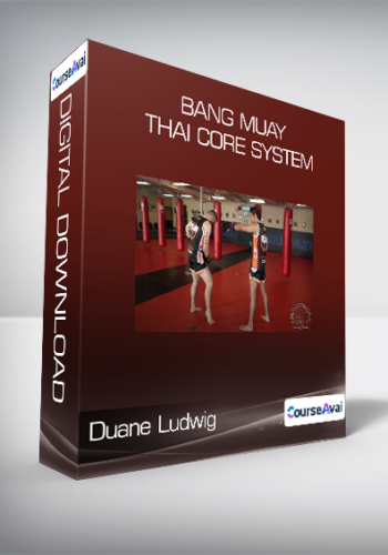 Duane Ludwig – Bang Muay Thai Core System