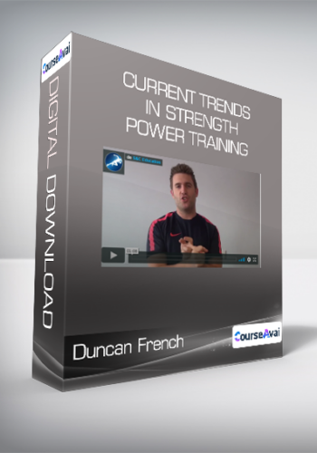 Duncan French - Current Trends in Strength & Power Training