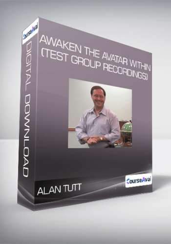 Alan Tutt - Awaken the Avatar Within (Test Group Recordings)
