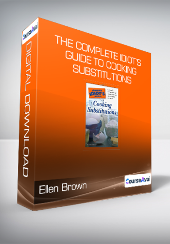Ellen Brown - The Complete Idiot’s Guide to Cooking Substitutions