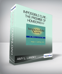 Amy L. Lansky - Impossible Cure - The Promise of Homeopathy