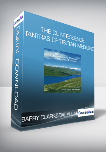 Barry Clark And Dalai Lama – The Quintessence Tantras Of Tibetan Medicine