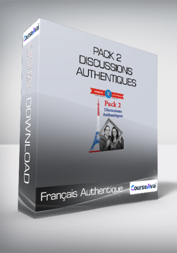 Français Authentique - Pack 2 - Discussions Authentiques