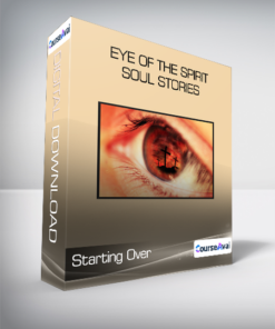 Starting Over - Eye of the Spirit - Soul Stories