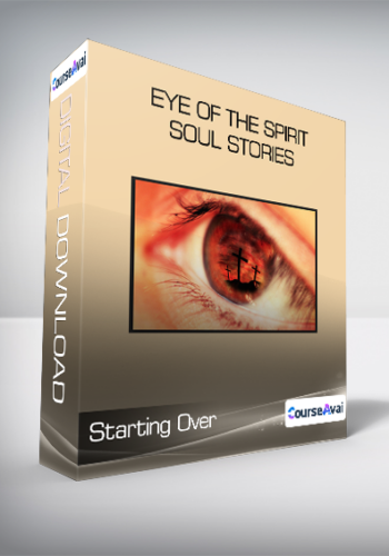 Starting Over - Eye of the Spirit - Soul Stories