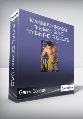 Garry Corgiat - Maximum Orgasm - The Man Guide to Tantric Pleasure