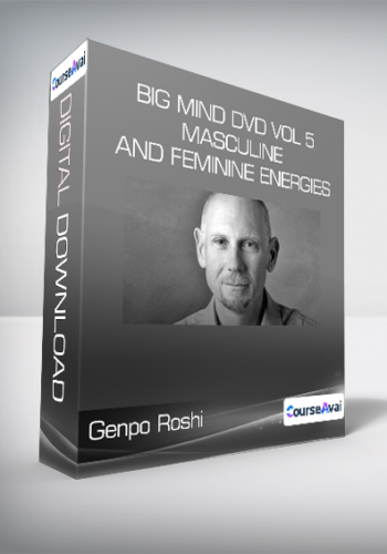 Genpo Roshi - Big Mind DVD Vol 5 - Masculine and Feminine Energies