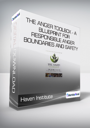 Haven Institute – The Anger Toolbox – A Blueprint For Responsible Anger – Boundaries And Safety