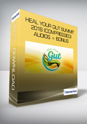 Heal Your Gut Summit 2016 (compressed) + audios + bonus