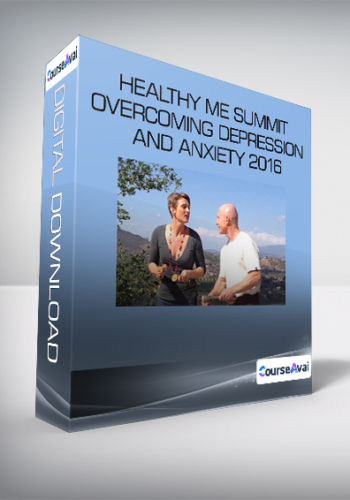 Healthy ME Summit – Overcoming Depression And Anxiety 2016