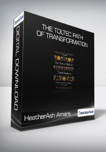 HeatherAsh Amara – The Toltec Path Of Transformation