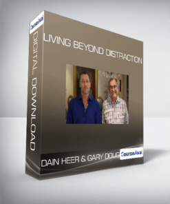 Dain Heer & Gary Douglas - Living Beyond Distraction