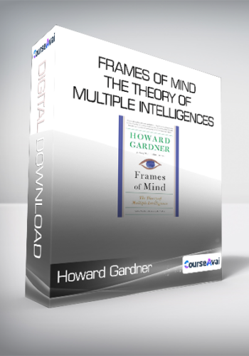 Howard Gardner - Frames of Mind - The Theory of Multiple Intelligences