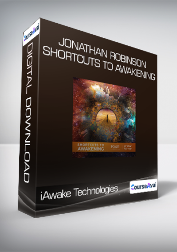 IAwake Technologies – Jonathan Robinson – Shortcuts To Awakening