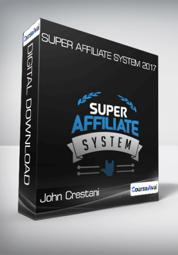 John Crestani - Super Affiliate System 2017
