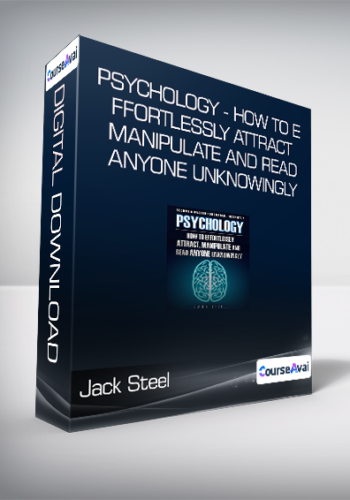 Jack Steel – Psychology – How To Effortlessly Attract – Manipulate And Read Anyone Unknowingly