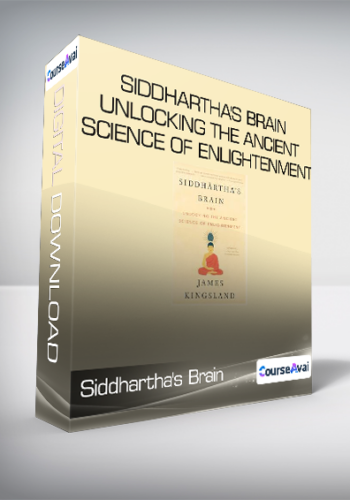James Kingsland – Siddhartha’s Brain – Unlocking The Ancient Science Of Enlightenment