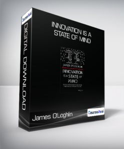James O'Loghlin - Innovation is a State of Mind