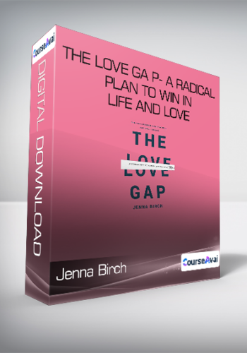 Jenna Birch – The Love Ga P- A Radical Plan To Win In Life And Love