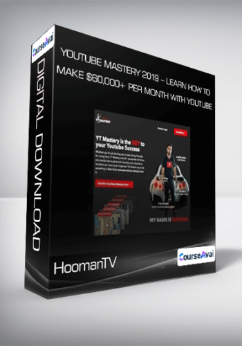 HoomanTV - YouTube Mastery 2019 - Learn How To Make $60,000+ Per Month With YouTube