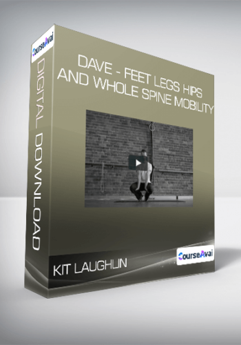 Kit Laughlin – Dave – Feet Legs Hips And Whole Spine Mobility