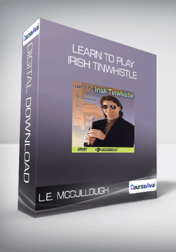 L.E. McCullough - Learn to play Irish Tinwhistle