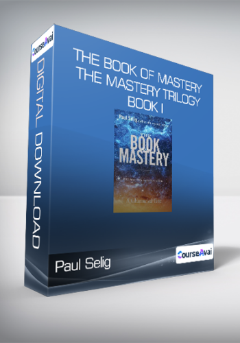 Paul Selig - The Book of Mastery: The Mastery Trilogy: Book I