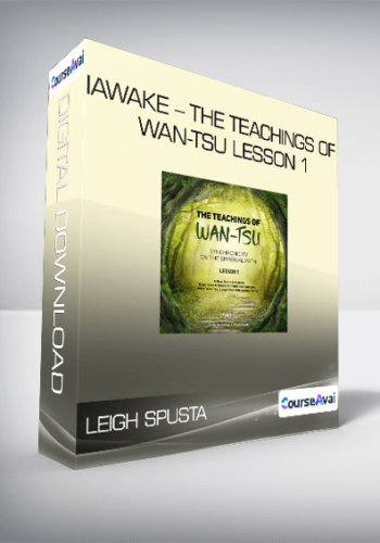 Leigh Spusta – IAwake – The Teachings Of Wan-Tsu Lesson 1