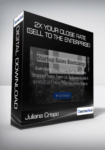 Juliana Crispo - 2X Your Close Rate (Sell To The Enterprise)