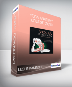 Leslie Kaminoff - Yoga Anatomy Course (2010)