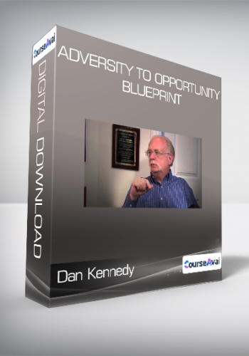 Dan Kennedy – Adversity To Opportunity Blueprint