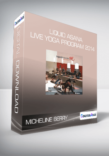 Micheline Berry – Liquid ASANA Live Yoga Program 2014