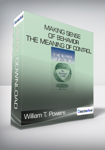 William T. Powers – Making Sense Of Behavior – The Meaning Of Control