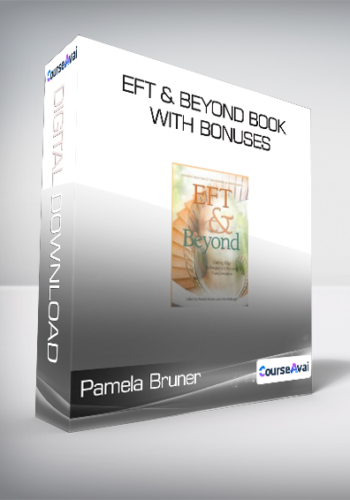 Pamela Bruner & John Bullough – EFT & Beyond Book With Bonuses