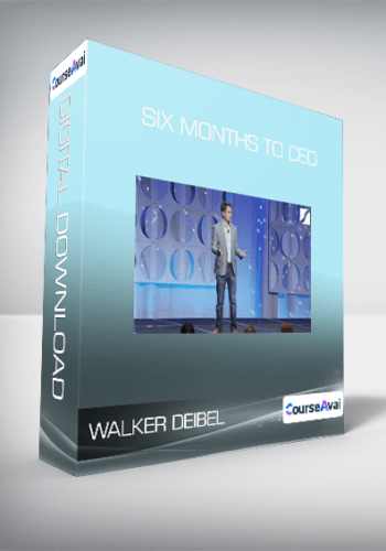 Six Months to CEO - Walker Deibel
