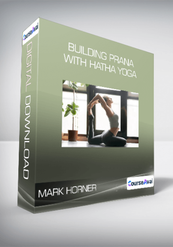 Mark Horner - Building Prana with Hatha Yoga