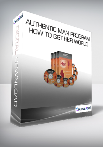 Authentic Man Program - How To Get Her World