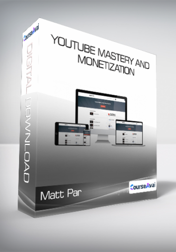 Matt Par - Youtube Mastery and Monetization
