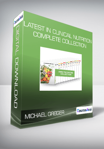 Michael Greger – Latest In Clinical Nutrition Complete Collection