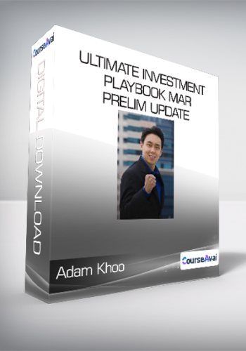 Adam Khoo – Ultimate Investment Playbook Mar Prelim Update