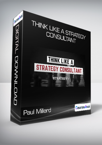 Paul Millerd – Think Like A Strategy Consultant