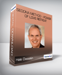 Hale Dwoskin - Sedona Method - Power of Love Retreat