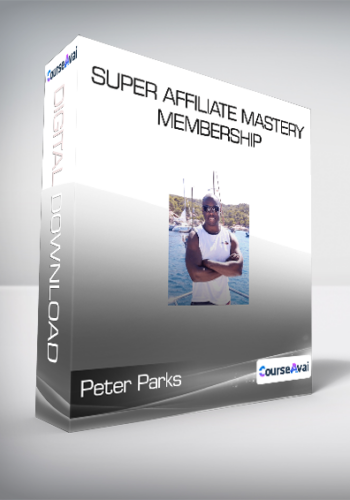 Peter Parks - Super Affiliate Mastery Membership
