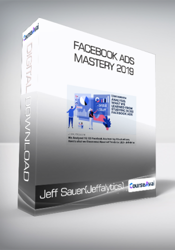 Jeff Sauer(Jeffalytics) - Facebook Ads Mastery 2019