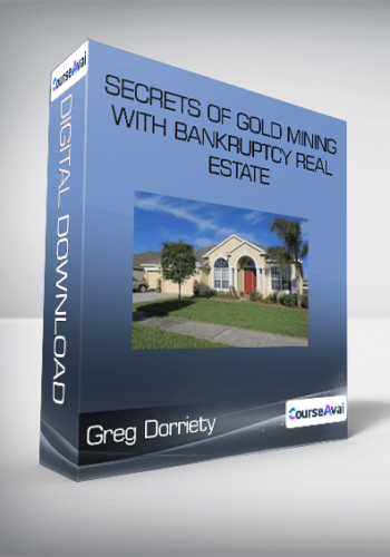Greg Dorriety – Secrets Of Gold Mining With Bankruptcy Real Estate